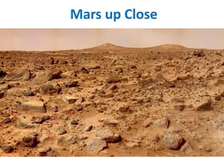 Mars up Close
 