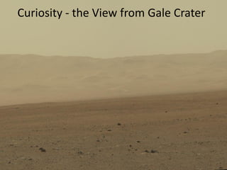News from MarsCuriosity - the View from Gale Crater
 