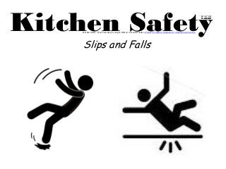 Kitchen Safety 
Slips and Falls 
Kitchen Safety: Food Poisoning by Angela DeHart is licensed under a Creative Commons Attribution 4.0 International License.  