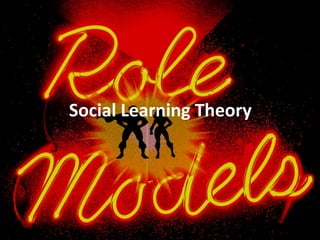 Social Learning Theory 
 