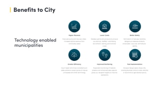 Technology enabled
municipalities
Benefits to City
 