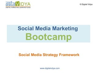 Social Media Marketing  Bootcamp Social Media Strategy Framework 