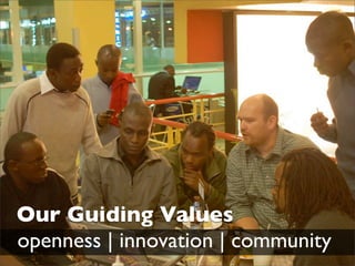 openness | innovation | community
Our Guiding Values
 