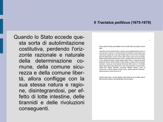 6. I generi della conoscenza. Come la sovrapposizione teorica ed intellettuale/immaginativa della tradizione ideologica occidentale aveva un riflesso d'origine nel primato pratico dell'utile umano e della relativa strumentalizzazione naturale, così il rovesciamento ed il ribaltamento di questa - nello stesso tempo duplice ed unitaria – prospettiva, operato da Spinoza tiene insieme l'aspetto conoscitivo e quello morale. Per questo la purificazione razionale dell'etica naturale non poteva non essere accompagnata dalla purificazione dell'intelletto, già iniziata con il suo primo  Tractatus de intellectus emendatione . Così nell' Etica  Spinoza dispone prima il termine negativo, dal quale la conoscenza umana deve allontanarsi: il  primo genere di conoscenza . Esso è costituito dalla fusione attiva e propositiva di sensibilità ed immaginazione, che grazie al proprio combinato-disposto di oscurità ed indistinzione prepone cause e  pospone  finalità fantasiose e fittizie.  