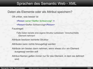Bei XML können die Tags selbst/frei definiert werden 