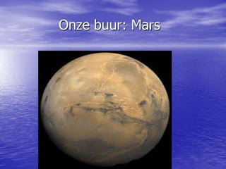 Onze buur: Mars
 