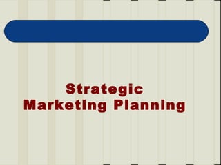 20-1
Strategic
Marketing Planning
 