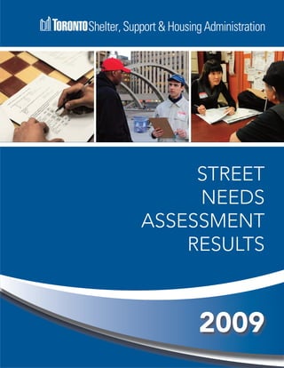 STREET
     NEEDS
ASSESSMENT
    RESULTS



     2009
 