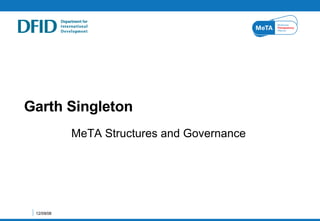 Garth Singleton MeTA Structures and Governance 04/06/09 