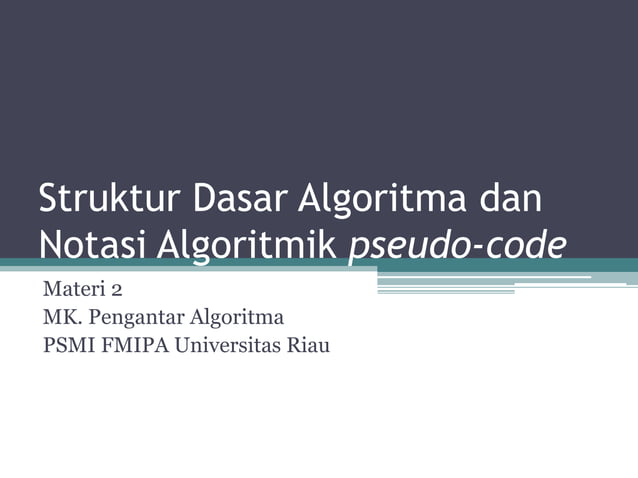 2 struktur dasar algoritma dan notasi algoritmik pseudo-code | PPT