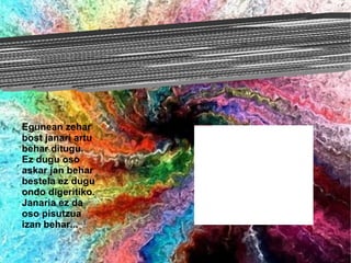 JANARIAREN BANAKETA Egunean zehar bost janari artu behar ditugu. Ez dugu oso askar jan behar bestela ez dugu ondo digeritiko. Janaria ez da oso pisutzua izan behar... 