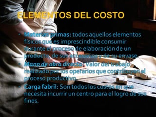 ELEMENTOS DEL COSTO
 
