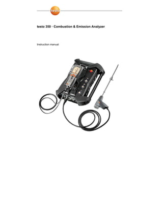 testo 350 · Combustion & Emission Analyzer
Instruction manual
 