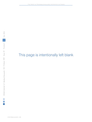 This page is intentionally left blank 
( B ) Volume XIV Issue IV Version I Year 2014 
14 
Global Journal of Medical Research 
© 2014 Global Journals Inc. (US) 
The Need of Pharmacovigilance Activities in Yemen 
