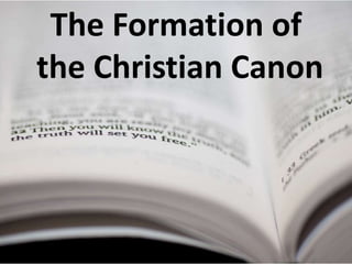 The Formation of
the Christian Canon
 