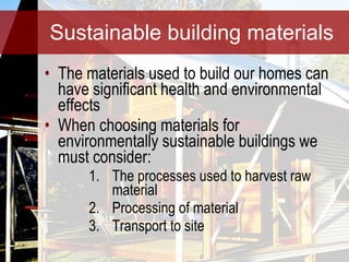 Sustainable building materials ,[object Object],[object Object],[object Object],[object Object],[object Object]