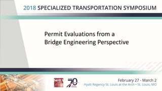 Permit Evaluations from a
Bridge Engineering Perspective
 