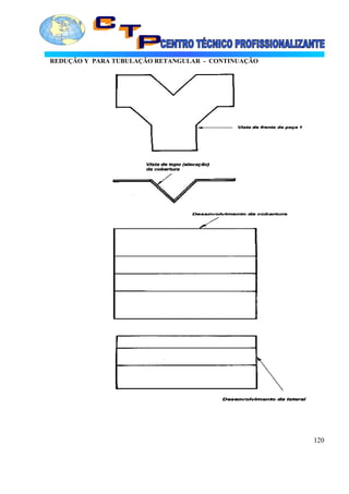 REDUÇÃO Y PARA TUBULAÇÃO RETANGULAR - CONTINUAÇÃO
120
 