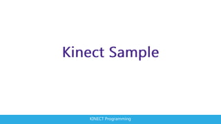 KINECT Programming
 
