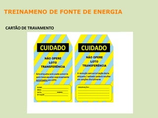 TREINAMENO DE FONTE DE ENERGIA
CARTÃO DE TRAVAMENTO
 