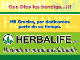 Que Dios te Bendiga ...!!! Mil Gracias, por dedicarnos parte de su tiempo. Que Dios les bendiga...!!! 