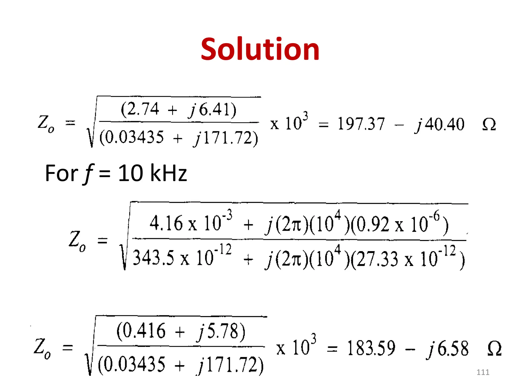 Solution
For f = 10 kHz
111
 