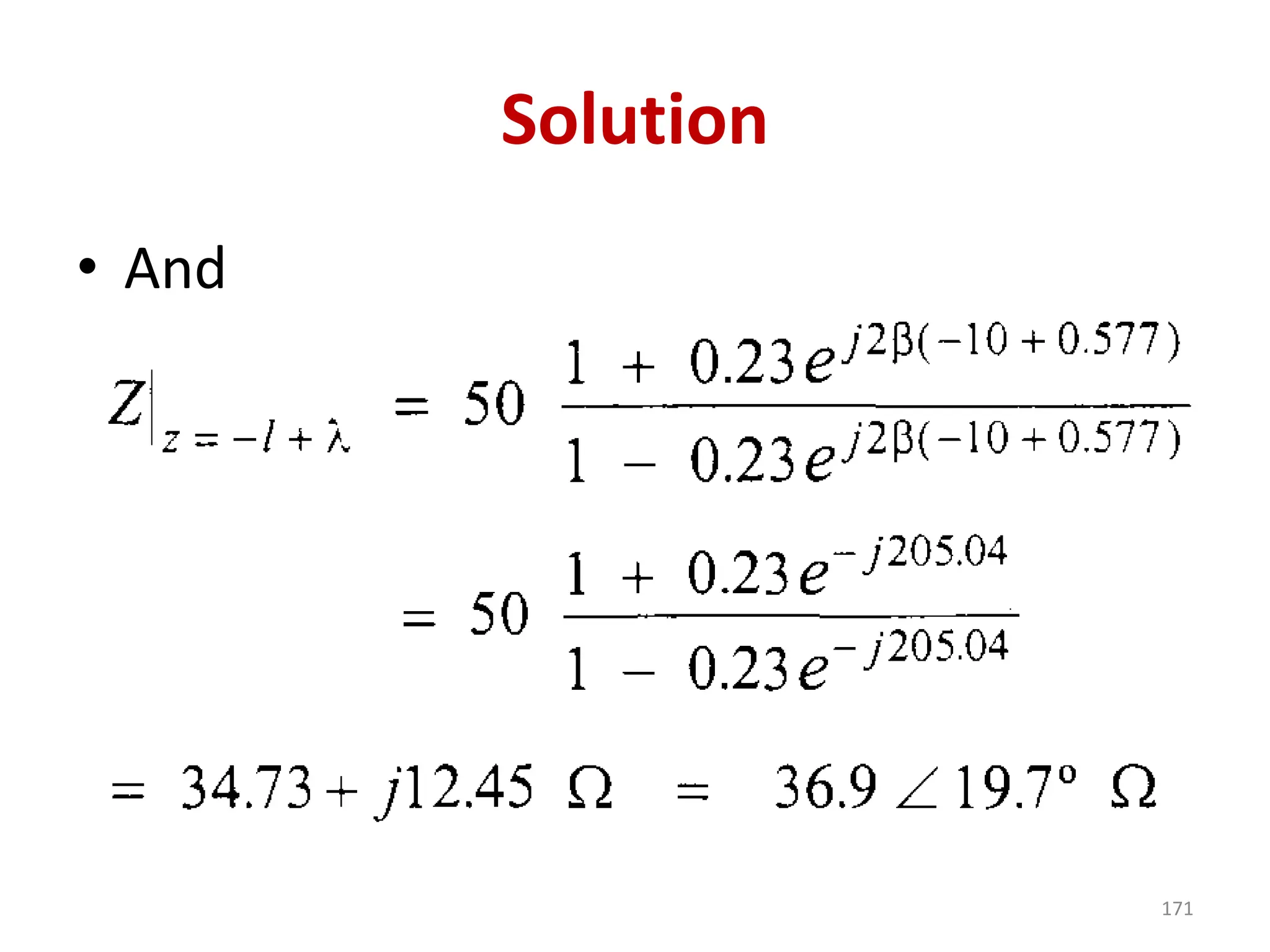 Solution
• And
171
 