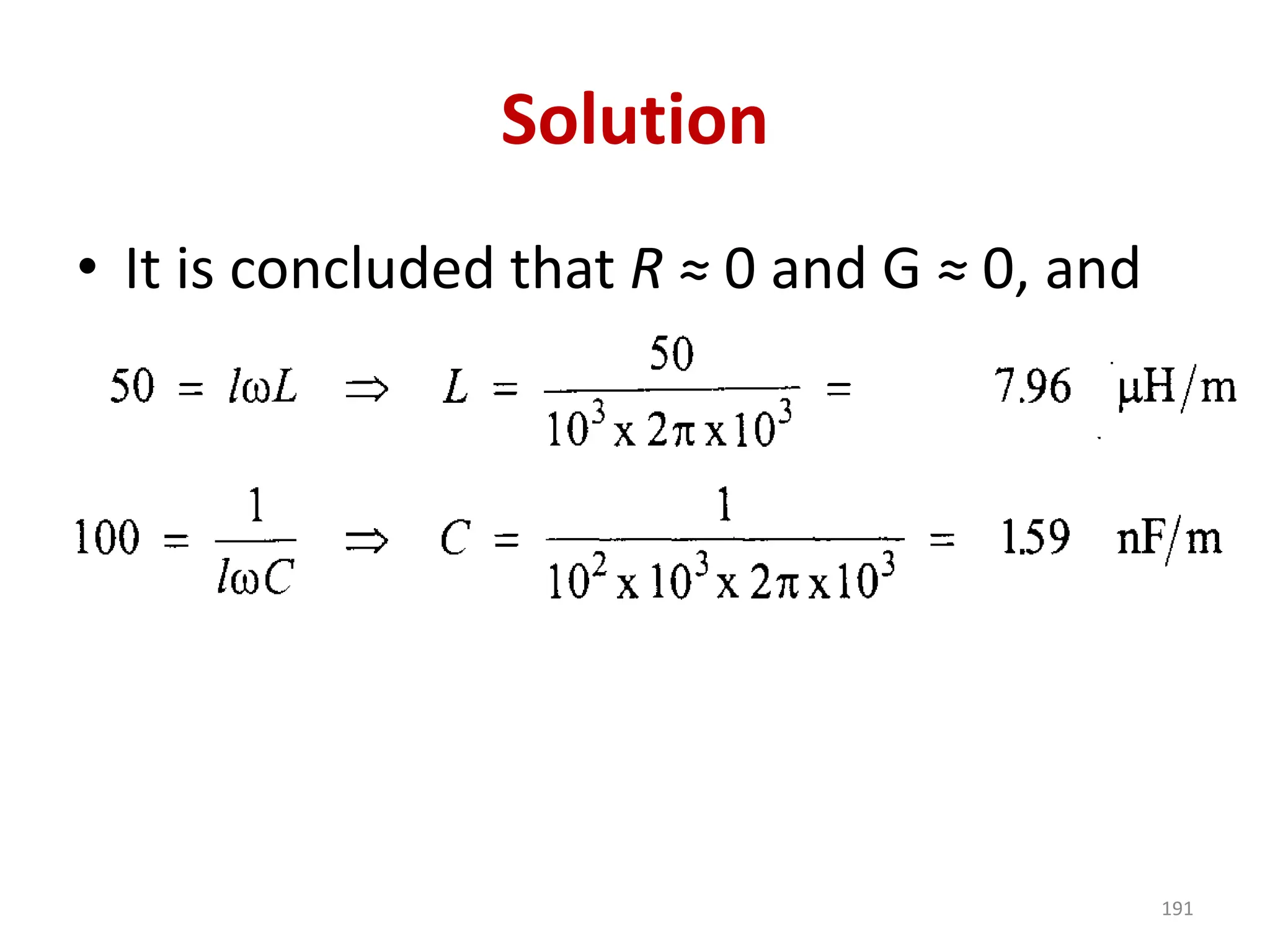 Solution
• It is concluded that R ≈ 0 and G ≈ 0, and
que:
191
 