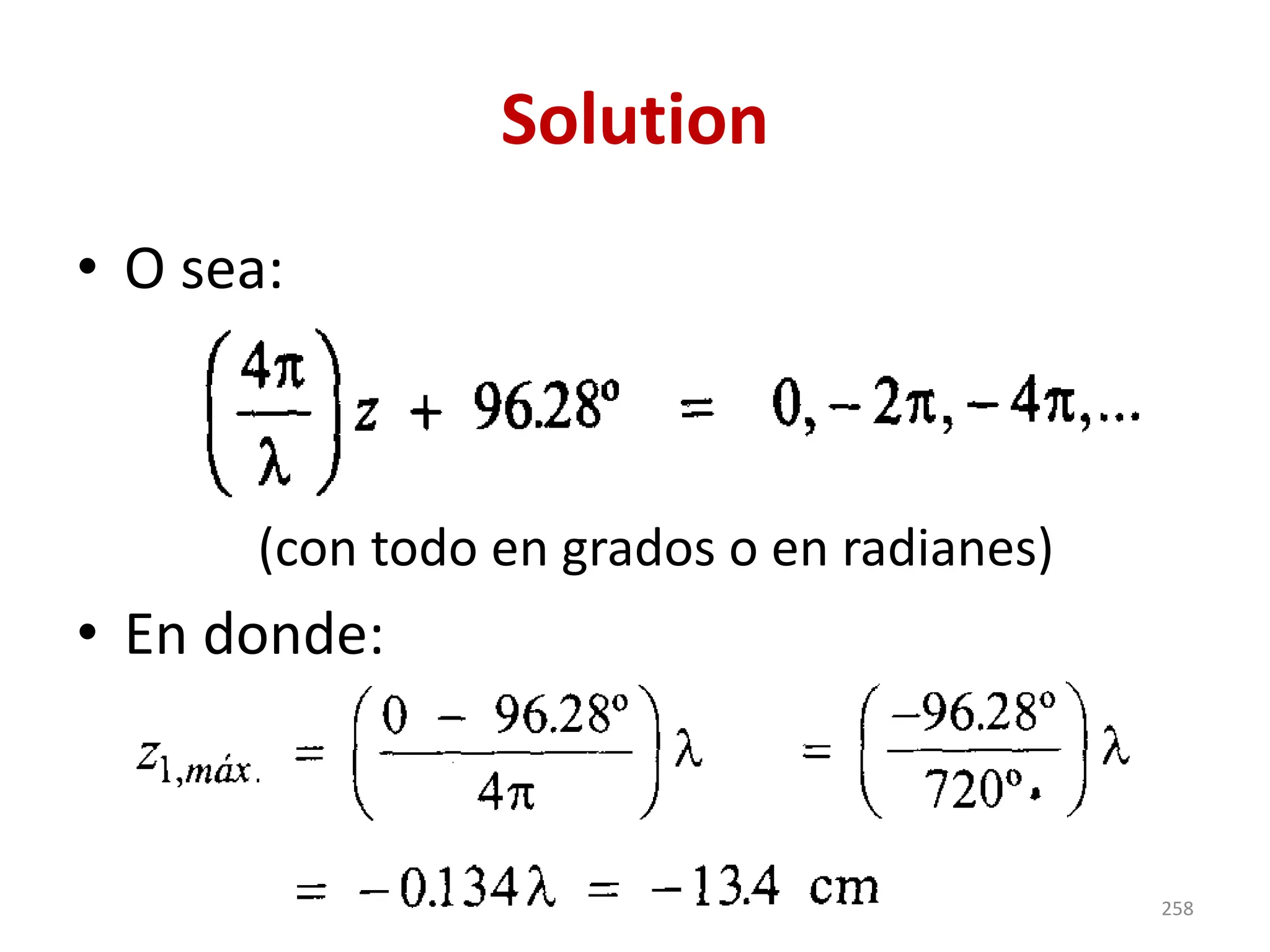 Solution
• O sea:
• En donde:
(con todo en grados o en radianes)
258
 