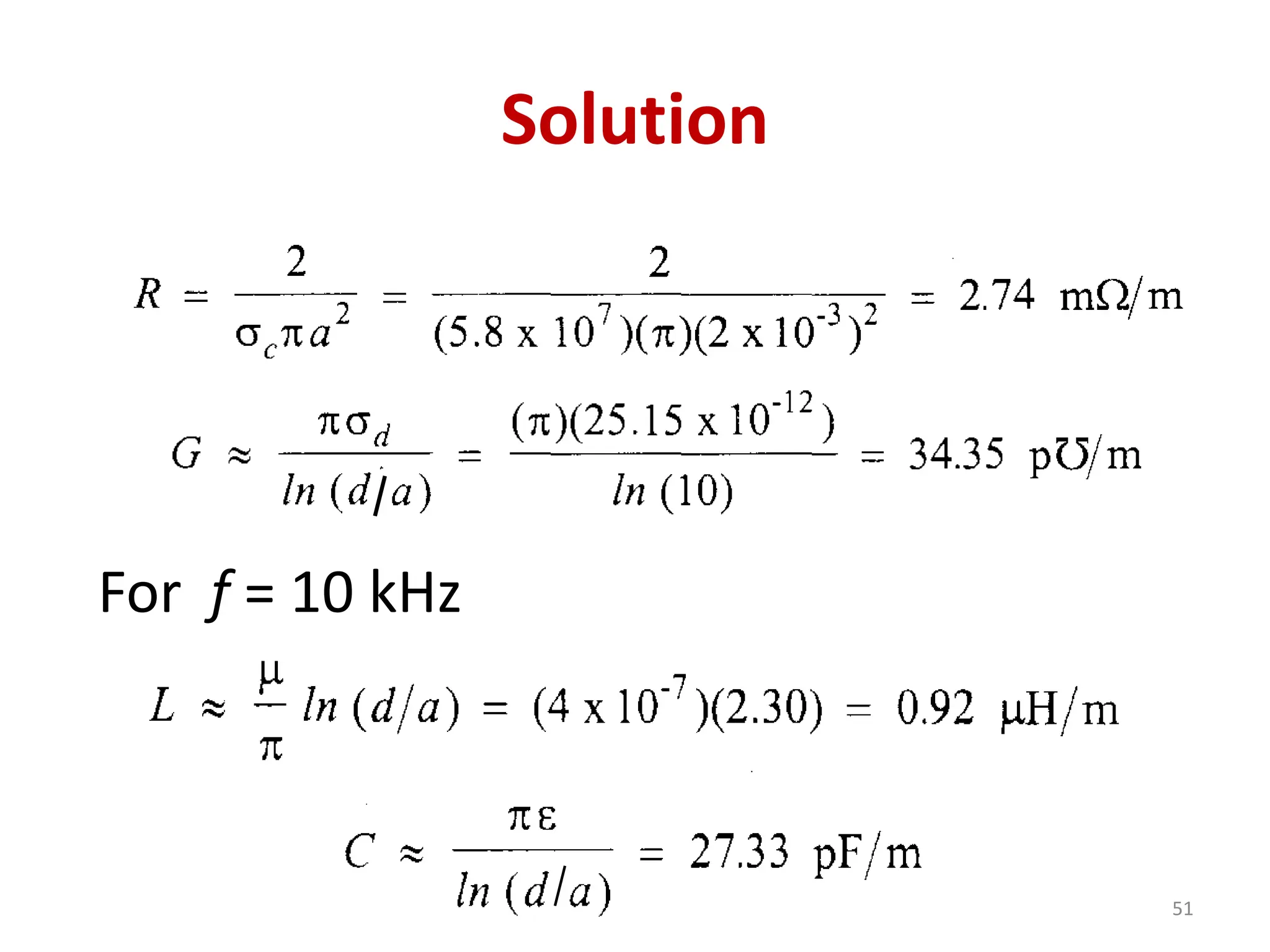 Solution
For f = 10 kHz
51
 