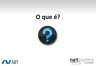 AgendaO que é, e para que serve?Porque precisamos da E. F.?Como Funciona?LINQComparação NHibernate e E.F.Entity Framework em acção