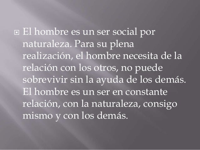 2 - EL HOMBRE- "Un ser social"