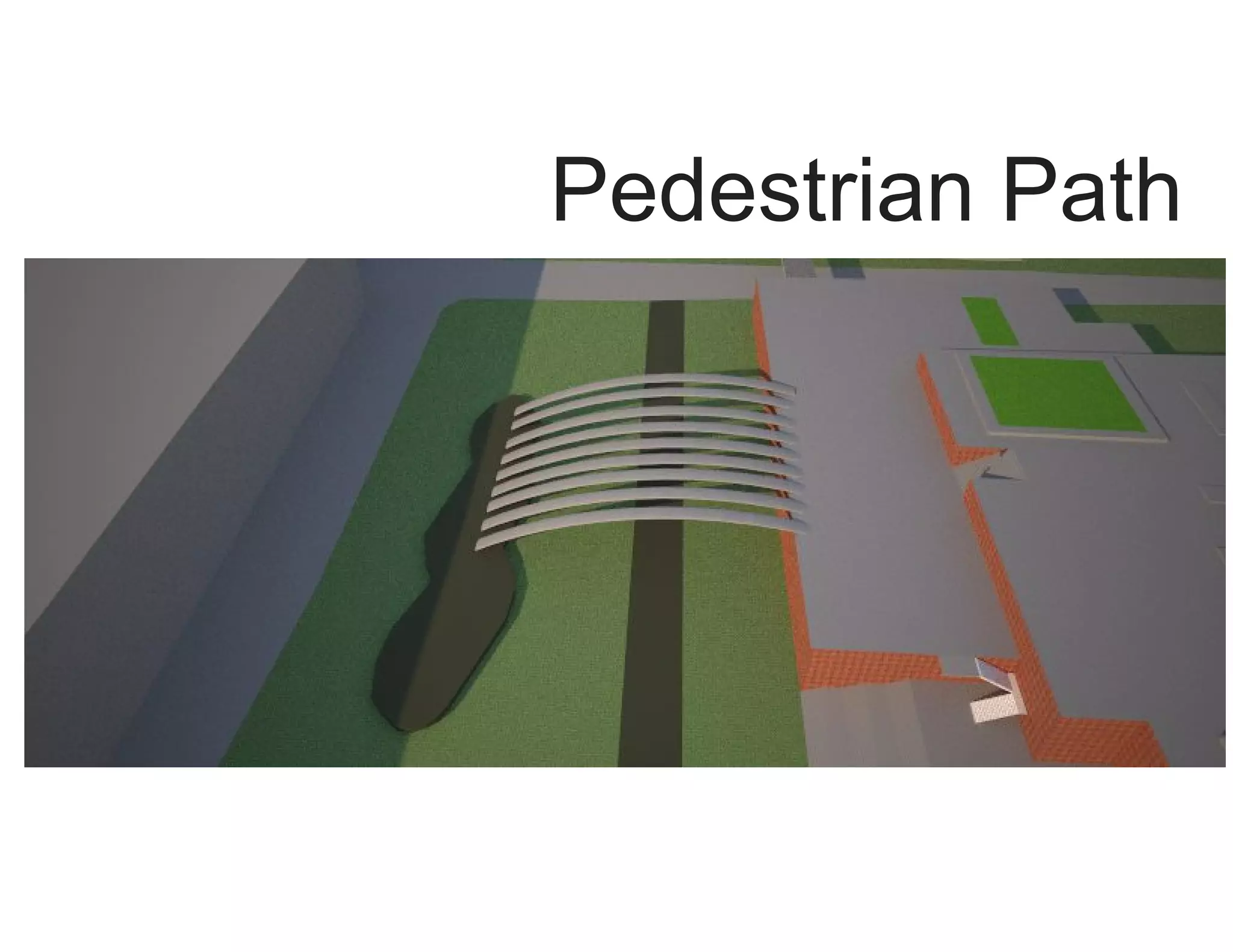 Pedestrian Path 
 