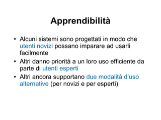 Profilo di apprendimento A B tempo usabilità Focus sull’utente novizio Focus sull’utente esperto 