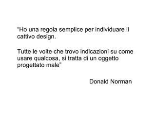 Perché i manuali d’uso non vengono letti “ Adesso non ho tempo, me la cavo lo stesso senza” “ Non troverò mai il tempo – se dovessi  leggerli tutti…” “ Quando mi serve, non ce l’ho mai a portata di mano” “ Non trovo mai l’informazione che mi serve” “ E’ scritto in modo incomprensibile” 