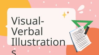 Visual-
Verbal
Illustration
 