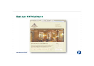 Die Zukunft verstehen.
Nassauer Hof Wiesbaden
 