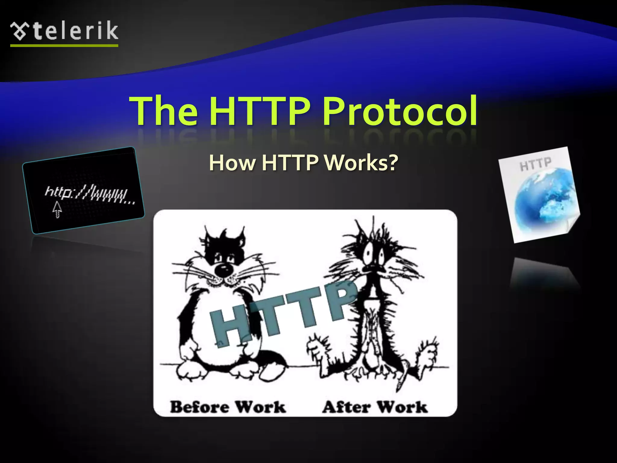 The HTTP ProtocolHow HTTP Works?HTTP