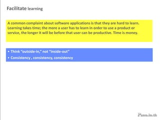 Collaborate with the intended users to learn     about themBringing it all together Decidewho the intended users are Choose a specific primary target population as the intended user base in order to focus your design and development efforts, even if you believe that the software will also have other types of user.In reaching this important decision, confirm that your target user base is aligned with your organization’s strategic goals.