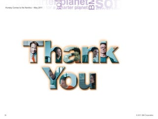 Hursley Comes to the Nordics – May 2011




20                                        © 2011 IBM Corporation
 