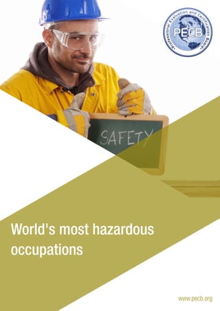 World's most hazardous 
occupations 
www.pecb.org 
 