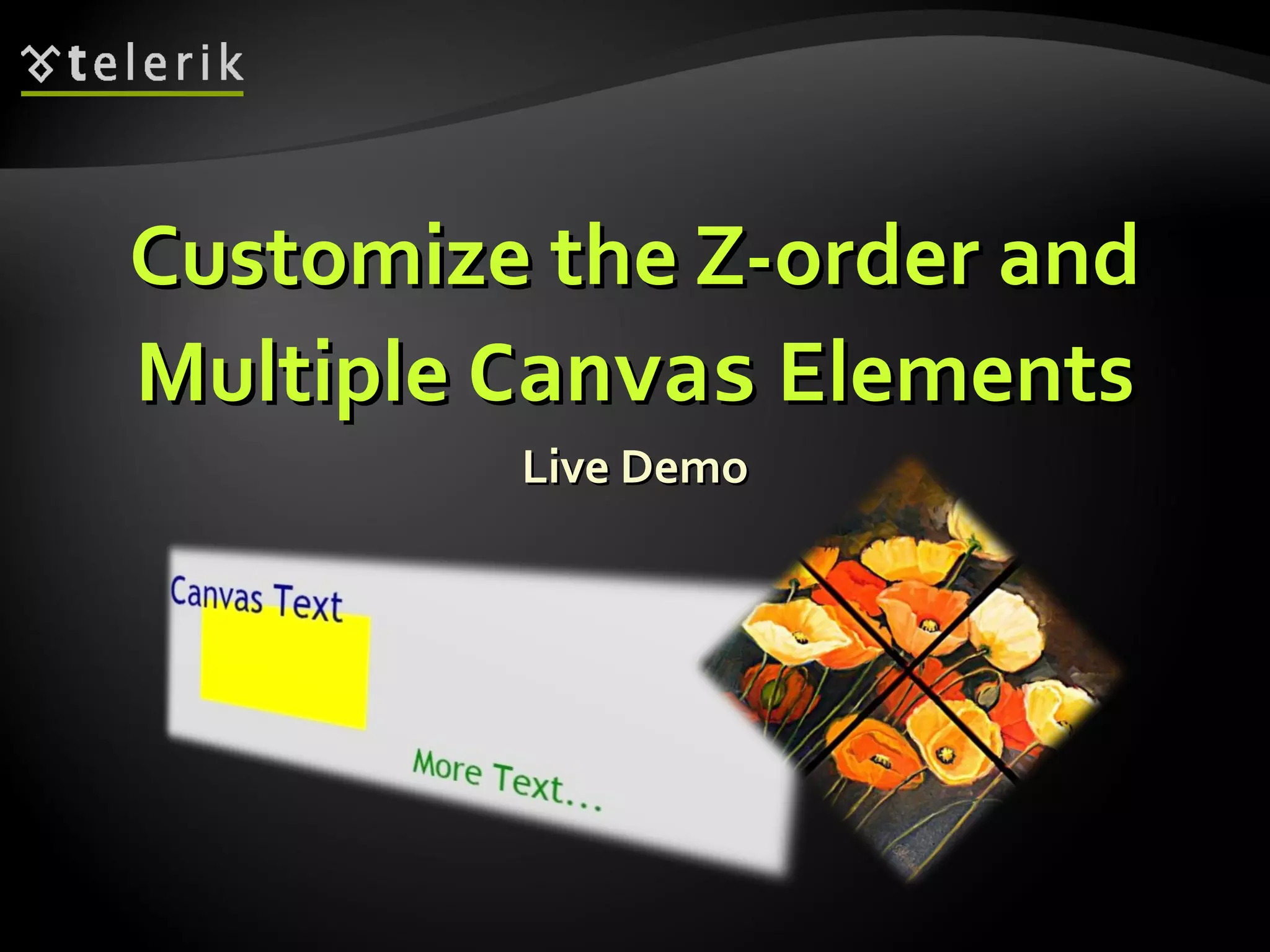 Customize the Z-order and  Multiple   Canvas  Elements Live Demo 