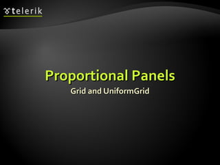 Proportional Panels Grid and UniformGrid 
