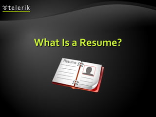 What Is a Resume? 