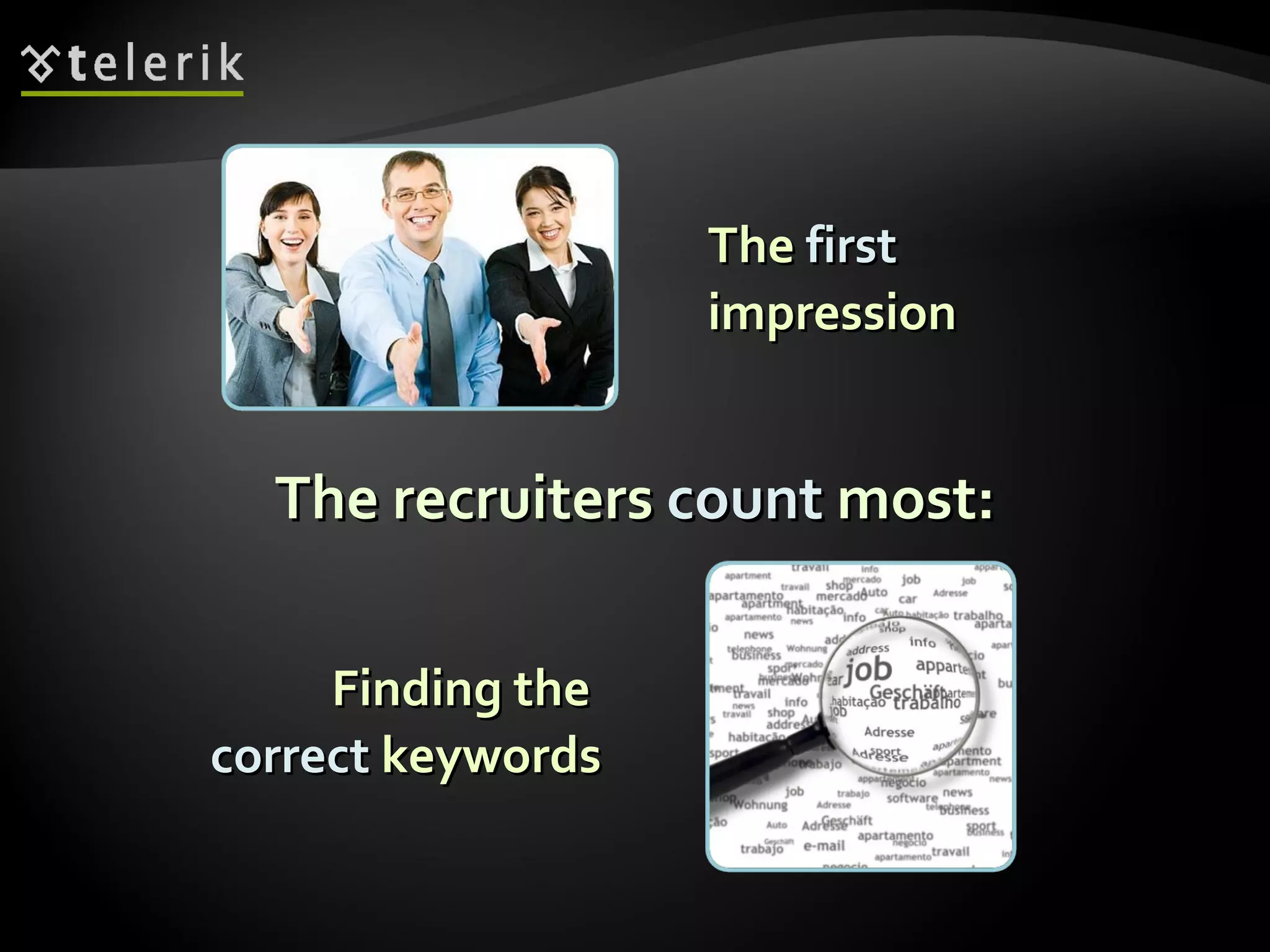 The  first   impression The recruiters  count  most: Finding the  correct  keywords 