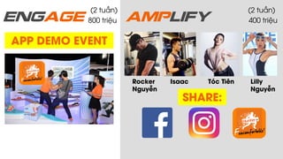 Engage
(2 tuần)
800 triệu amplify
Tóc Tiên
SHARE:
400 triệu
(2 tuần)
Lilly
Nguyễn
IsaacRocker
Nguyễn
APP DEMO EVENT
 
