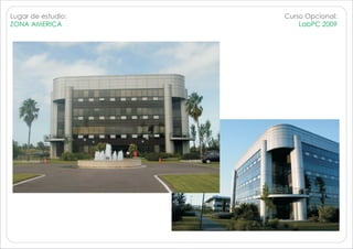 Lugar de estudio:   Curso Opcional:
ZONA AMERICA            LabPC 2009
 