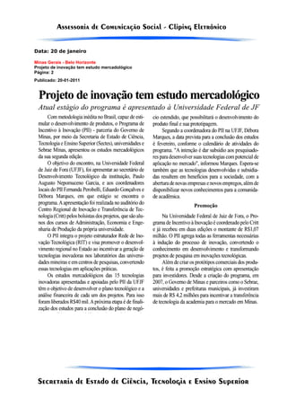 Data: 20 de janeiro

Minas Gerais - Belo Horizonte
Projeto de inovação tem estudo mercadológico
Página: 2
Publicado: 20-01-2011
 