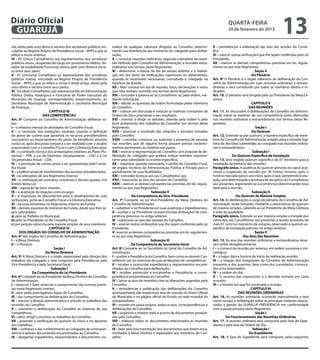 Diário Oficial
 GUARUJÁ
                                                                                                                                                      quarta-feira
                                                                                                                                                      20 de fevereiro de 2013
                                                                                                                                                                                           13
nal, eleito pelo voto direto e secreto dos servidores públicos vin-   relatos de qualquer natureza dirigidos ao Conselho, determi-          X – providenciar a elaboração das atas das sessões do Conse-
culados ao Regime Próprio de Previdência Social – RPPS a que se       nando sua distribuição aos membros do colegiado para delibe-          lho;
refere o inciso anterior;                                             ração;                                                                XI – exercer outras atribuições que lhe sejam conferidas pelo (a)
IV - 05 (cinco) Conselheiros (as) representantes dos servidores       X – convocar reuniões ordinárias, segundo calendário de reuni-        Presidente;
públicos ativos, ocupantes de cargo em provimento efetivo, do-        ões definido pelo Conselho de Administração, e reuniões extra-        XII – exercer as demais competências previstas em lei, regula-
tados de estabilidade funcional, eleitos pelo voto direto e secre-    ordinárias nos termos deste Regimento;                                mento ou por este Regimento.
to entre seus pares;                                                  XI - determinar a leitura da ata da sessão anterior e a realiza-                                    Seção II
V - 01 (um/uma) Conselheiro (a) representante dos servidores          ção, em seu texto, de retificações, supressões ou aditamentos,                                    Do Plenário
públicos inativo, vinculado ao Regime Próprio de Previdência          quando se mostrarem necessárias, consultado o colegiado na            Art. 9º O Plenário é o órgão soberano de deliberação do Con-
Social – RPPS a que se refere o inciso II deste artigo, eleito pelo   hipótese de dúvida;                                                   selho de Administração em suas reuniões ordinárias e extraor-
voto direto e secreto entre seus pares;                               XII – fazer constar em ata de reunião, fatos, declarações e votos     dinárias e será constituído por todos os membros eleitos e in-
VI - 02 (dois) Conselheiros (as) representantes da Administração      que nela tenham ocorrido nos termos deste Regimento;                  dicados.
Pública Direta, Autárquica e Funcional do Poder Executivo do          XIII – conceder a palavra ao (a) Conselheiro (a), pela ordem, me-     Art. 10. O plenário será dirigido pelo (a) Presidente da Mesa Di-
Município de Guarujá, correspondendo, respectivamente, ao             diante solicitação;                                                   retora.
Secretário Municipal de Administração e Secretário Municipal          XIV – decidir as questões de ordem formuladas pelos membros                                       CAPÍTULO V
de Finanças.                                                          do Conselho;                                                                                    DAS REUNIÕES
                            CAPÍTULO III                              XV – colocar em discussão e votação as matérias constantes da         Art. 11. As discussões e deliberações do Conselho de Adminis-
                        DAS COMPETÊNCIAS                              Ordem do Dia e proclamar o seu resultado;                             tração sobre as matérias de sua competência serão efetivadas
Art. 3º Compete ao Conselho de Administração deliberar so-            XVI - orientar e dirigir os debates, zelando pela ordem e pelo        nas reuniões ordinárias e extraordinárias nos termos deste Re-
bre:                                                                  bom andamento dos trabalhos do Conselho nos termos deste              gimento.
I – o relatório mensal de atividades do Conselho Fiscal;              Regimento;                                                                                           Seção I
II – o conteúdo das avaliações atuariais, visando à definição         XVII – anunciar o resultado das votações e decisões tomadas                                       Do Quórum
do plano de custeio que garantirá os recursos previdenciários         pelo Conselho;                                                        Art. 12. Entende-se por quórum, o número específico de mem-
necessários ao financiamento do plano de benefícios previsto          XVIII – convidar, convocar ou autorizar a presença de pessoas         bros do Conselho de Administração exigido para a tomada legí-
nesta Lei, após discussão conjunta a ser realizada com o atuário      nas reuniões que de alguma forma possam prestar esclareci-            tima de decisões submetidas ao colegiado nas reuniões ordiná-
responsável, com o Conselho Fiscal e com a Diretoria Executiva;       mentos pertinentes às matérias em pauta;                              rias e extraordinárias.
III – o conteúdo técnico dos anteprojetos relativos ao Plano Plu-     XIX – exercer a representação do Conselho, sem prejuízo de de-                                     Subseção I
rianual – PPA, à Lei de Diretrizes Orçamentárias – LDO e à Lei        liberação do colegiado que poderá indicar membro represen-                           Do Quórum Específico de Instalação
Orçamentária Anual – LOA;                                             tante para solenidade ou evento específico;                           Art. 13. Será exigido quórum específico de 07 membros para a
IV – a prestação de contas anual a ser apresentada pelo Conse-        XX – requisitar, quando necessário, o auxílio do Conselho Fiscal,     instalação do plenário das reuniões.
lho Fiscal;                                                           de órgãos técnicos da Administração Pública e Privada para o          Parágrafo único. A ausência do quórum previsto no caput acar-
V – a política anual de investimentos dos recursos previdenciários;   atendimento de suas finalidades;                                      retará a suspensão da reunião por 30 (trinta) minutos após o
VI – as alterações de seu Regimento Interno;                          XXI – conceder licenças aos (as) Conselheiros (as);                   horário marcado para o seu início, após o que, persistindo a situ-
VII – a celebração de contratos, convênios e demais ajustes, nos      XXII – subscrever as atas das sessões do Conselho;                    ação, será determinada a lavratura de ata pelos (as) Conselheiros
limites desta Lei;                                                    XXIII – exercer as demais competências previstas em lei, regula-      (as) presentes, registrando-se a ocorrência e determinando nova
VIII – aquisição de bens imóveis;                                     mento ou por este Regimento.                                          data para a reunião.
IX – a aceitação de doações com encargo;                                                           Subseção II                                                           Subseção II
X – a requisição de documentos para o desempenho de suas                              Da Competência do Vice-Presidente                                      Do Quórum de Maioria Simples
atribuições, junto ao Conselho Fiscal e a Diretoria Executiva;        Art. 7º Compete ao (a) Vice-Presidente da Mesa Diretora do            Art. 14. As deliberações a cargo do plenário do Conselho de Ad-
XI – lacunas existentes no Regimento Interno do Fundo;                Conselho de Administração:                                            ministração serão tomadas mediante a observância de quórum
XII – demais assuntos de interesse do Fundo, desde que lhes se-       I – substituir o (a) Presidente em suas ausências e impedimentos;     de maioria simples, cabendo ao (a) Presidente da Mesa Diretora
jam submetidos:                                                       II – auxiliar o (a) Presidente no exercício das atribuições de com-   o voto de qualidade.
a) pelo (a) Prefeito (a) Municipal;                                   petência previstas no artigo anterior.                                Parágrafo único. Entende-se por maioria simples a metade dos
b) pelo (a) Presidente (a) do Conselho Fiscal;                        III - subscrever as atas das sessões do Conselho;                     votos dos (as) Conselheiros (as) presentes à sessão acrescido de
c) por petição subscrita pela maioria simples de seus membros.        IV – exercer outras atribuições que lhe sejam conferidas pelo (a)     mais 01 (um) no momento da votação, observado o quórum es-
                            CAPÍTULO IV                               Presidente;                                                           pecífico de instalação previsto no artigo anterior.
       DOS ÓRGÃOS DO CONSELHO DE ADMINISTRAÇÃO                        V - exercer as demais competências previstas em lei, regulamen-                                     Seção II
Art. 4º São órgãos do Conselho de Administração:                      to ou por este Regimento.                                                                   Das Atas das Reuniões
I – a Mesa Diretora;                                                                               Subseção III                             Art. 15. As atas das reuniões ordinárias e extraordinárias deve-
II – o Plenário.                                                                     Da Competência da Secretária-Geral                     rão conter obrigatoriamente:
                                Seção I                               Art. 8º Compete ao (a) Secretário (a) Geral do Conselho de Ad-        I – o número da reunião por extenso, em ordem sucessiva e cro-
                          Da Mesa Diretora                            ministração:                                                          nológica;
Art. 5º A Mesa Diretora é o órgão responsável pela direção dos        I – auxiliar a Presidência do Conselho, bem como os demais Con-       II – o lugar, data e horário de início da realização reunião;
trabalhos do colegiado e será composta pela Presidência, pela         selheiros (as) no exercício de suas atribuições de competência;       III – a relação dos integrantes do Conselho de Administração
Vice-Presidência e pela Secretaria Geral.                             II – receber e protocolar expedientes e requerimentos encami-         presentes e dos ausentes, bem como dos convidados, convoca-
                             Subseção I                               nhados ao Conselho para deliberação;                                  dos e/ou autorizados;
                Da Competência do (a) Presidente                      III – receber, protocolar e encaminhar a Presidência, a corres-       IV – a ordem do dia;
Art. 6º Compete ao (a) Presidente da Mesa Diretora do Conselho        pondência encaminhada ao Conselho;                                    V – o resumo das exposições e a decisão tomada em cada
de Administração:                                                     IV – lavrar as atas de reuniões, com as alterações sugeridas pelo     assunto;
I – observar e fazer observar o cumprimento das normas previs-        Conselho;                                                             VI – o horário em que for encerrada a reunião.
tas neste Regimento Interno;                                          V – providenciar a publicação das deliberações do Conselho                                        CAPÍTULO VI
II - zelar pelas prerrogativas legais do Conselho;                    acompanhadas das respectivas atas de reunião no Diário Oficial                           DAS REUNIÕES ORDINÁRIAS
III – dar cumprimento às deliberações do Conselho;                    do Município e na página oficial do Fundo na rede mundial de          Art. 16. As reuniões ordinárias ocorrerão mensalmente e terá
IV – exercer a direção administrativa e presidir os trabalhos das     computadores;                                                         como escopo a deliberação sobre as principais matérias relacio-
reuniões do Conselho;                                                 VI – manter em pasta própria, todas as atas, correspondências e       nadas à gestão do GUARUJÁ PREVIDÊNCIA em conformidade
V – submeter à deliberação do Conselho as matérias de sua             deliberações do Conselho;                                             com a pauta prevista neste Regimento.
competência;                                                          VII – organizar e manter todo o acervo de documentos produzi-                                        Seção I
VI – abrir, dirigir e encerrar os trabalhos do Conselho;              dos pelo Conselho;                                                              Do Funcionamento das Reuniões Ordinárias
VII – proceder à verificação do quórum no início e no decorrer        VIII – elaborar todos os documentos relacionados às reuniões          Art. 17. A reunião ordinária será composta pela fase de Expe-
dos trabalhos;                                                        do Conselho;                                                          diente e pela fase da Ordem do Dia:
VIII – conhecer e dar conhecimento ao colegiado da correspon-         IX - zelar pela boa tramitação dos documentos que forem enca-                                      Subseção I
dência e demais documentos encaminhados ao Conselho;                  minhados à Mesa Diretora e repassados aos membros do Con-                                        Do Expediente
IX – despachar expedientes, requerimentos e documentos cor-           selho;                                                                Art. 18. A fase de Expediente será composta pelas seguintes
 