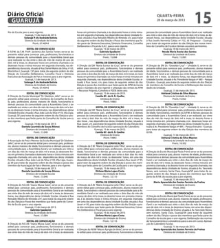 Diário Oficial
 GUARUJÁ
                                                                                                                                                       quarta-feira
                                                                                                                                                       20 de março de 2013
                                                                                                                                                                                            15
lho de Escola para o ano vigente.                                      horas em primeira chamada, e às dezessete horas e trinta minu-        pessoas da comunidade para a Assembleia Geral a ser realizada
                Guarujá, 15 de março de 2013.                          tos em segunda chamada, nas dependências desta Unidade Es-            aos vinte e dois dias do mês de março de dois mil e treze, às de-
               Solange P. de Andrade Batista                           colar, situada à Rua Reinaldo Ribeiro de Almeida s/n, para tratar     zesseis horas, nas dependências desta Unidade Escolar, situada
                Diretora da Unidade de Ensino                          da seguinte ordem do dia: Eleição e Posse dos membros que fa-         à Rua Josefa Herminia Caldas nº 152, Jd. Progresso – Guarujá,
                       Pront.: 07.409-8                                rão parte da Diretoria Executiva, Diretoria Financeira, Conselho      para tratar da seguinte ordem do dia: Eleição dos novos mem-
                                                                       Deliberativo e Fiscal da A.A.C. para o ano vigente.                   bros do Conselho de Escola e demais assuntos pertinentes.
                   EDITAL DE CONVOCAÇÃO                                                  Guarujá, 15 de março de 2013.                                        Guaruja, 18 de março de 2013.
A A.P.M. da E.M. Profª. Jacirema dos Santos Fontes serve-se do                                Gabriela Spadacini                                             Neuda Maria Xavier dos Santos
presente edital para convocar pais, professores, funcionários e                          Diretora da Unidade de Ensino                                        Diretora da Unidade de Ensino
demais pessoas da comunidade para a Assembleia Geral que                                          Pront.: 13.084                                                       Pront.: 13.093
será realizada no dia vinte e dois do mês de março do ano de
dois mil e treze, às dezesseis horas em primeira chamada e às                              EDITAL DE CONVOCAÇÃO                                                 EDITAL DE CONVOCAÇÃO
dezesseis horas e trinta minutos em segunda chamada, nas de-           A Direção da EM “Maria Eunice da Cruz”, serve-se do presente          A Direção da EM Dr. ”Oswaldo Cruz” – Unidade II, serve-se do
pendências da escola, situada à Rua Daniel Matos da Silva, nº 63,      edital para convocar pais, professores, funcionários e demais         presente edital para convocar pais, professores, alunos maiores
Morrinhos I, Guarujá / SP, para tratar da seguinte ordem do dia:       pessoas da comunidade para a Assembleia Geral a ser realizada         de idade, funcionários e demais pessoas da comunidade para a
Eleição do Conselho Deliberativo, Conselho Fiscal e Diretoria          aos vinte e dois dias do mês de março de dois mil e treze, às nove    Assembleia Geral a ser realizada aos vinte dias do mês de março
Executiva da Associação de Pais e mestres para o ano vigente.          horas em primeira chamada e às nove horas e trinta minutos em         de dois mil e treze, às dezoito horas, nas dependências desta
                 Guarujá, 15 de março de 2013.                         segunda chamada, nas dependências desta Unidade Escolar, si-          Unidade Escolar, situada à Av. Presidente Vargas nº 485 – Parque
                Solange P. de Andrade Batista                          tuada à Rua: Javari, s/n, para tratar da seguinte ordem do dia:       Estuário - Guarujá, para tratar da seguinte ordem do dia: Eleição
                 Diretora da Unidade de Ensino                         Eleição e posse dos membros que farão parte da APM da Escola          do membros do Conselho de Escola e Deliberação das necessi-
                         Pront.: 07.409-8                              para o mandato do ano vigente e utilização das verbas da APM          dades da Unidade.
                                                                       – Recursos Próprios, Convênio e PDDE deste ano.                                        Guarujá, 13 de março de 2013.
                   EDITAL DE CONVOCAÇÃO                                                  Guarujá, 15 de março de 2013.                                      Adriana Cristina da Silva Meyran
A Direção da Escola Municipal “Dr Gladston Jafet”, serve-se do                            Camila Mª. do A. R. Coelho                                          Diretora da Unidade de Ensino
presente edital para convocar membros do Conselho de Esco-                                     Diretora de Ensino                                                       Pront.:10.502
la, pais, professores, alunos maiores de idade, funcionários e                                    Pront.:14863
demais pessoas da comunidade para a Assembleia Geral a ser                                                                                                      EDITAL DE CONVOCAÇÃO
realizada aos vinte e um dias do mês de março de dois mil e tre-                           EDITAL DE CONVOCAÇÃO                              A Direção da EM Dr. “Oswaldo Cruz” – Unidade II, serve-se do
ze, às dezesseis horas e trinta minutos, nas dependências desta        A Direção da EM “Maria Eunice da Cruz”, serve-se do presente          presente edital para convocar pais, professores, alunos maiores
Unidade Escolar, situada à Rua João Luiz da Silva nº 03, Vila Lígia,   edital para convocar pais, professores, funcionários e demais         de idade, funcionários, membros da A.P.M. e demais pessoas da
Guarujá, SP, para tratar da seguinte ordem do dia: Eleição e pos-      pessoas da comunidade para a Assembleia Geral a ser realizada         comunidade para a Assembleia Geral a ser realizada aos vinte
se dos membros que farão parte do Conselho de Escola para o            aos vinte e dois dias do mês de março de dois mil e treze, às         dias do mês de março de dois mil e treze, às dezoito horas e
ano vigente.                                                           dez horas , nas dependências desta Unidade Escolar, situada à         trinta minutos em primeira chamada, e às dezenove horas em
                 Guarujá, 18 de março de 2013.                         Rua: Javari, s/n, para tratar da seguinte ordem do dia: Eleição dos   segunda chamada, nas dependências desta Unidade Escolar, si-
              Daniela Laurindo de Souza Afonso                         Membros do Conselho de Escola e aprovação do Calendário.              tuada à Av. Presidente Vargas nº 485 – Parque Estuário - Guarujá,
                   Diretora de Unidade Escolar                                            Guarujá, 15 de março de 2013.                      para tratar da seguinte ordem do dia: Eleição dos membros da
                          Pront.: 13.040                                                   Camila Mª. do A. R. Coelho                        A.P.M.
                                                                                                 Diretora de Ensino                                           Guarujá, 13 de março de 2013.
                     EDITAL DE CONVOCAÇÃO                                                           Pront.:14863                                            Adriana Cristina da Silva Meyran
A Associação de Pais e Mestres da Escola Municipal “Dr Gladston                                                                                               Diretora da Unidade de Ensino
Jafet”, serve-se do presente edital para convocar pais, professo-                         EDITAL DE CONVOCAÇÃO                                                         Pront.: 10.502
res, alunos maiores de idade, funcionários e demais pessoas da         A Direção da E.M. “Mario Cerqueira Leite Filho”, serve-se do pre-
comunidade para a Assembleia Geral a ser realizada aos vinte e         sente edital para convocar pais, professores, alunos maiores de                          EDITAL DE CONVOCAÇÃO
um dias do mês de março de dois mil e treze, às dezessete ho-          idade, funcionários e demais pessoas da comunidade para a             A Direção da Escola Municipal Paulo Freire serve-se do presente
ras em primeira chamada e dezessete horas e trinta minutos em          Assembleia Geral a ser realizada aos vinte e dois dias do mês         edital para convocar pais, alunos maiores de idade, professores,
segunda chamada, em uma das dependências desta Unidade                 de março de dois mil e treze, às dezessete horas, em uma das          funcionários e demais pessoas da comunidade para Assembleia
Escolar, situada à Rua João Luiz da Silva nº 03, Vila Lígia, Guaru-    dependências desta Unidade Escolar, situada à Rua Javari nº 95,       Geral a ser realizada aos vinte e dois dias do mês de março do
já, SP, para tratar da seguinte ordem do dia: Eleição e posse dos      para tratar da seguinte ordem do dia: Eleição e posse dos mem-        ano de dois mil e treze, às dezessete horas e trinta minutos em
membro da Associação de Pais e Mestres para o ano vigente.             bros que farão parte do Conselho de Escola para o ano vigente.        primeira chamada, e às dezoito horas em segunda chamada, nas
                   Guarujá, 18 de março de 2013.                                        Guarujá, 15 de março de 2013.                        dependências desta Unidade de Ensino, situada à Av. Tancredo
                Daniela Laurindo de Souza Afonso                                         Dirlene Maria Lopes Costa                           Neves, sem número, Santa Clara, Guarujá/SP, para tratar da se-
                     Diretora de Unidade Escolar                                        Diretora da Unidade de Ensino                        guinte ordem do dia: Eleição e posse dos membros que farão
                            Pront.: 13.040                                                       Pront.: 12.110                              parte da A.P.M. da escola para o ano vigente.
                                                                                                                                                               Guarujá, 15 de março de 2013.
                   EDITAL DE CONVOCAÇÃO                                                    EDITAL DE CONVOCAÇÃO                                      Maria Aparecida dos Santos Ferreira de Freitas
A Direção do N.E.I.M. “Joana Mussa Gaze”, serve-se do presente         A Direção da E.M. “Mário Cerqueira Leite Filho”, serve-se do pre-                       Diretora de Unidade de Ensino
edital para convocar pais, professores, funcionários e demais          sente edital para convocar pais, professores, alunos maiores de                                   Pront. 3992
pessoas da comunidade para a Assembleia Geral a ser realizada          idade, funcionários e demais pessoas da comunidade para a As-
aos vinte dias do mês de março de dois mil e treze, às dezesseis       sembleia Geral a ser realizada aos vinte e dois dias do mês de                           EDITAL DE CONVOCAÇÃO
horas, nas dependências desta Unidade Escolar, situada à Rua           março de dois mil e treze, às dezoito horas em primeira chama-        A Direção da Escola Municipal Paulo Freire serve-se do presente
Reinaldo Ribeiro de Almeida s/nº, para tratar da seguinte ordem        da, e às dezoito horas e trinta minutos em segunda chamada,           edital para convocar pais, alunos maiores de idade, professores,
do dia: Eleição e Posse dos membros que farão parte do Conse-          em uma das dependências desta Unidade Escolar, situada à Rua          funcionários e demais pessoas da comunidade para Assembleia
lho de Escola para o ano vigente.                                      Javari nº 95, para tratar da seguinte ordem do dia: Eleição e pos-    Geral a ser realizada aos vinte e dois dias do mês de março do
                  Guarujá, 15 de março de 2013.                        se dos membros que farão parte da Diretoria Executiva, Conse-         ano de dois mil e treze, às dezenove horas, em uma das depen-
                       Gabriela Spadacini                              lho Deliberativo e Fiscal para o ano vigente.                         dências desta Unidade de Ensino, situada à Av. Tancredo Neves,
                  Diretora da Unidade de Ensino                                          Guarujá, 15 de março de 2013.                       sem número, Santa Clara, Guarujá/SP, para tratar da seguinte
                           Pront.: 13.084                                                  Dirlene Maria Lopes Costa                         ordem do dia: Eleição e posse dos membros que farão parte do
                                                                                         Diretora da Unidade de Ensino                       Conselho de escola para o ano vigente; Deliberação das normas
                  EDITAL DE CONVOCAÇÃO                                                            Pront.: 12.110                             de funcionamento e convivência para o ano em curso; Aprova-
A Direção do N.E.I.M. “Joana Mussa Gaze”, serve-se do presente                                                                               ção do Calendário Escolar.
edital para convocar pais, professores, funcionários e demais                            EDITAL DE CONVOCAÇÃO                                                  Guarujá, 15 de março de 2013.
pessoas da comunidade para a Assembleia Geral a ser realizada          A Direção do NEIM “Mauro Aprigio de Brito”, serve-se do presen-               Maria Aparecida dos Santos Ferreira de Freitas
aos vinte dias do mês de março de dois mil e treze, às dezessete       te edital para convocar pais, professores, funcionários e demais                        Diretora de Unidade de Ensino
 